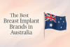 The Best Breast Implant Brand in Australia bikrisohoj